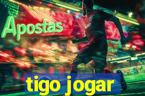 tigo jogar